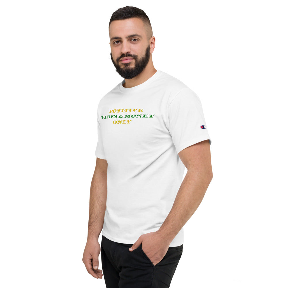 Positive Vibes & Money Only (Gold and Green) Men's Champion T-Shirt