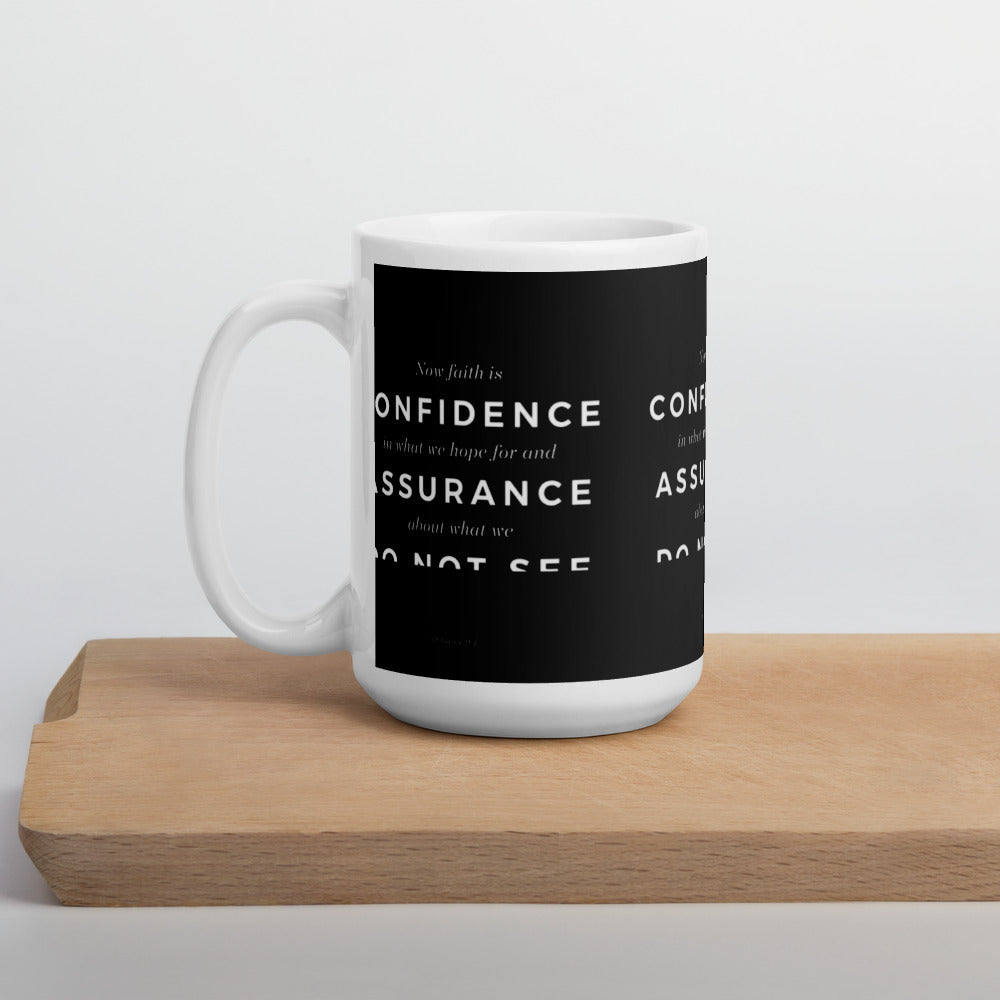 "Now faith is confidence..." - Hebrew 11:1 Mug