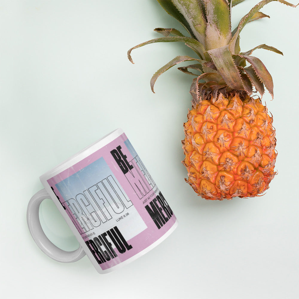 "Be merciful..." - Luke 6:36 Mug