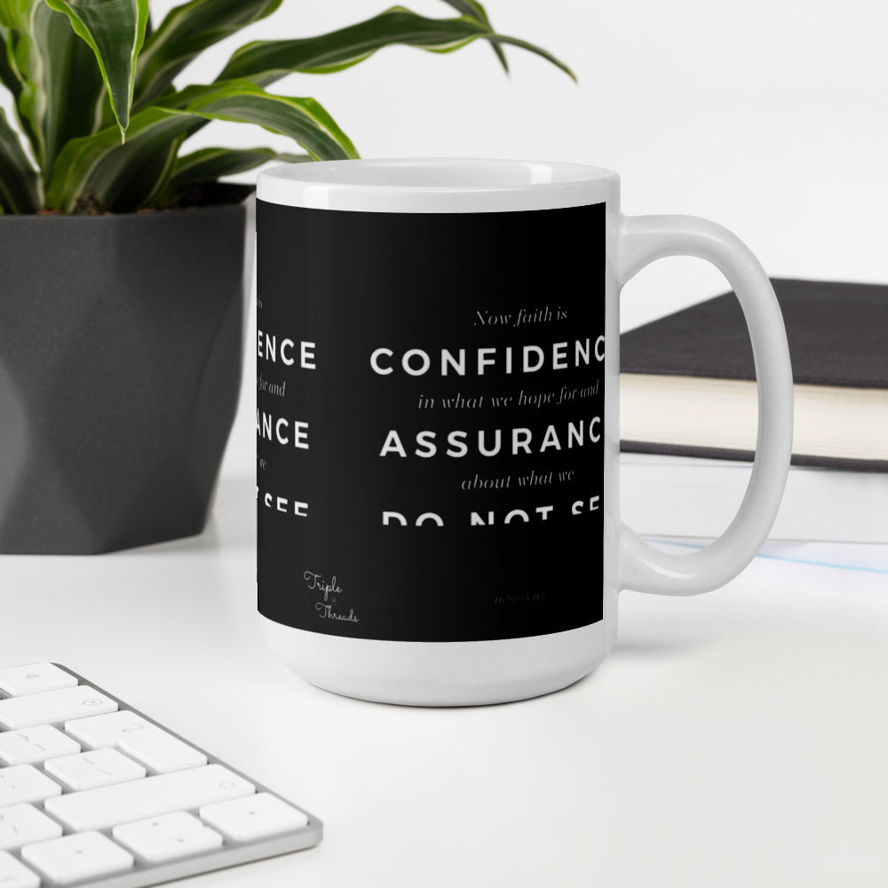 "Now faith is confidence..." - Hebrew 11:1 Mug