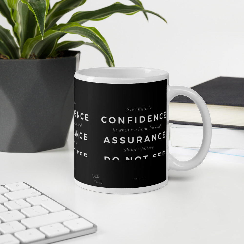 "Now faith is confidence..." - Hebrew 11:1 Mug