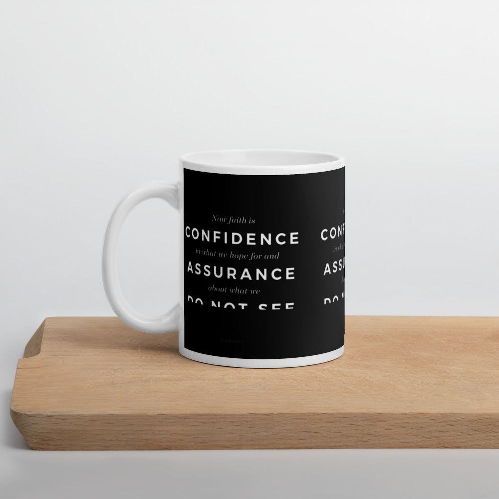 "Now faith is confidence..." - Hebrew 11:1 Mug