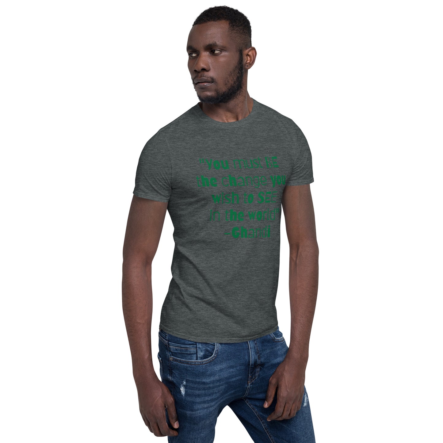 "Be the change" Short-Sleeve Unisex T-Shirt