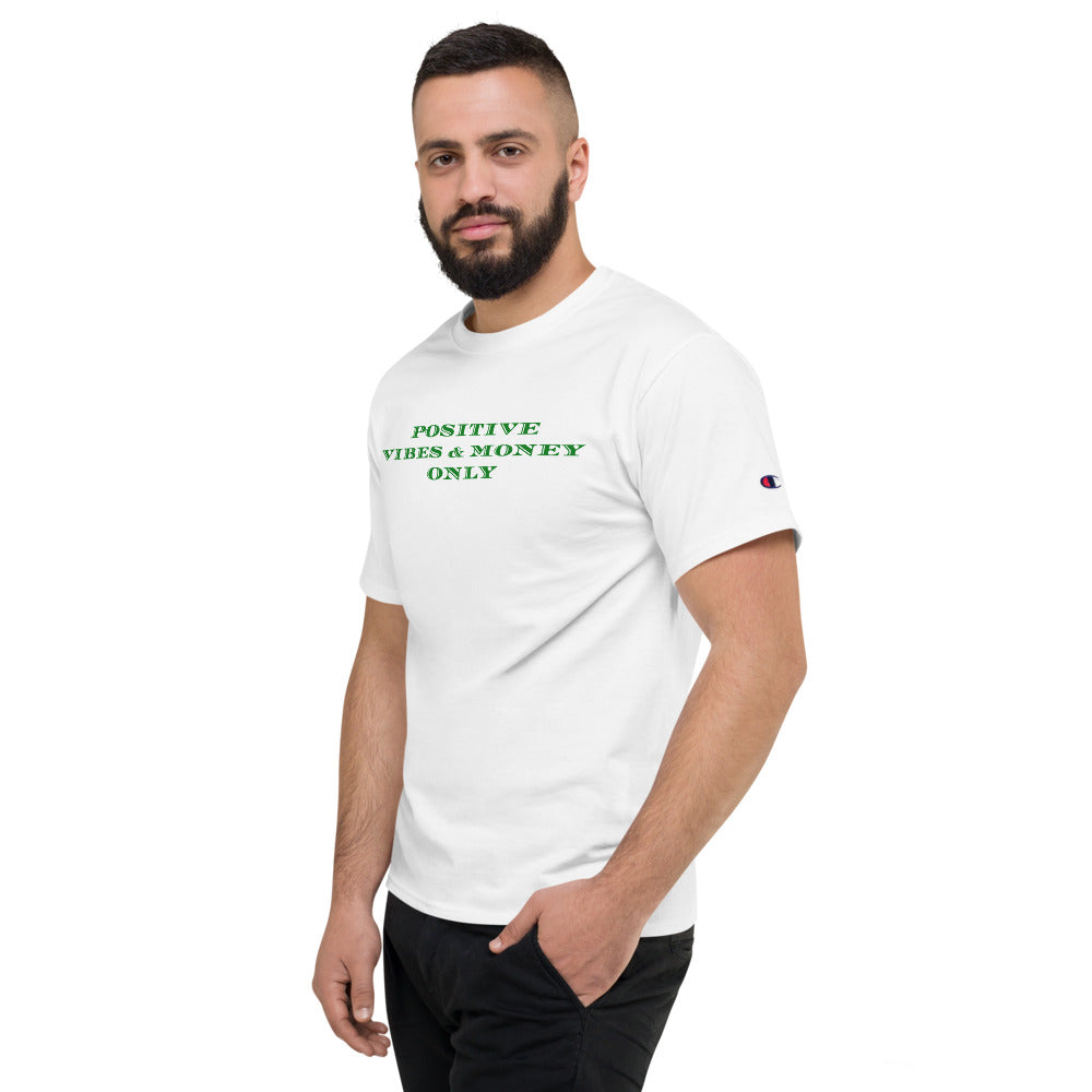 Positive Vibes & Money Only Men's (Green) Champion T-Shirt