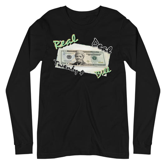 Harriet Tubman "Real Deal $20 Bill" Long Sleeve Tee
